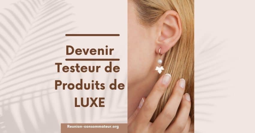 Comment devenir testeur de produits de luxe?